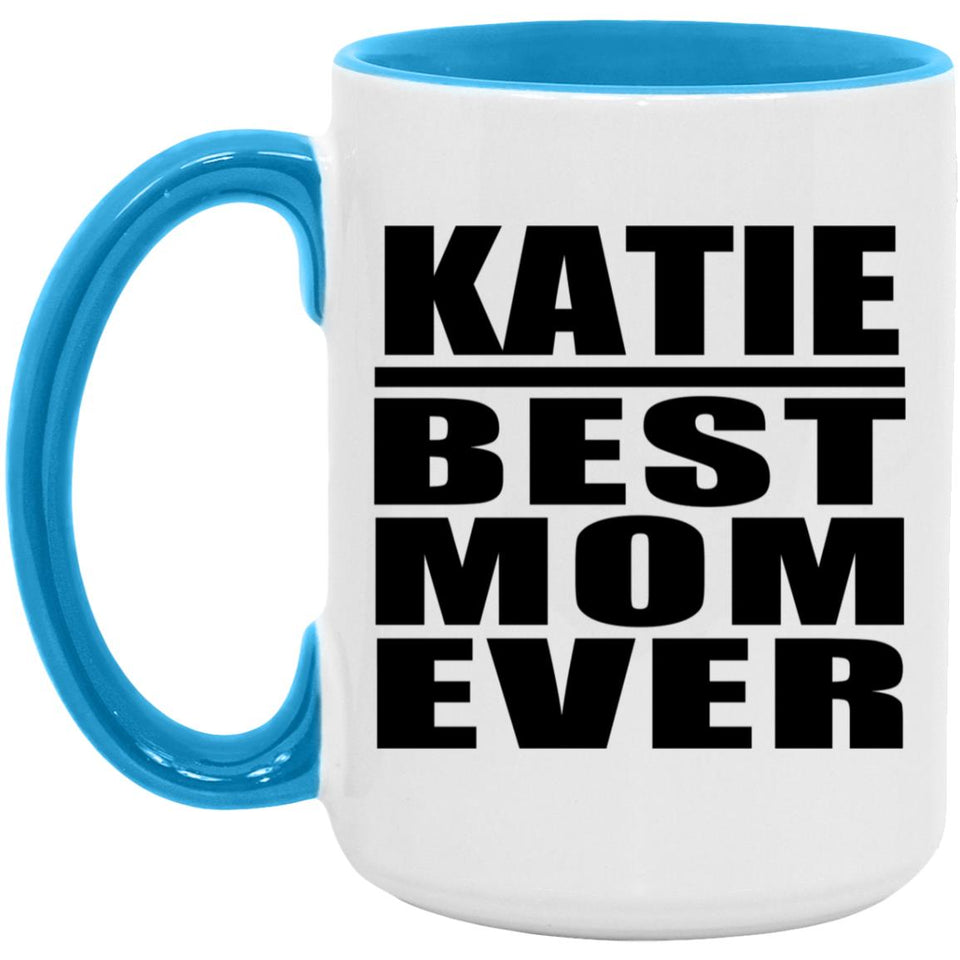 Katie Best Mom Ever - 15oz Accent Mug Blue