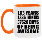 103rd Birthday 103 Years 1236 Months 37620 Days Of Awesome - 11oz Accent Mug Orange