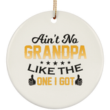 Ain't No Grandpa Like The One I Got - Ornament