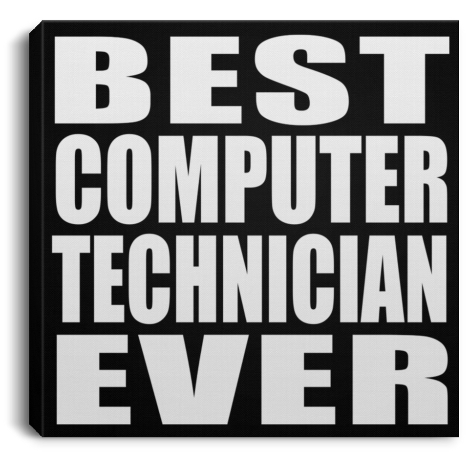 Best Computer Technician Ever - Canvas Square