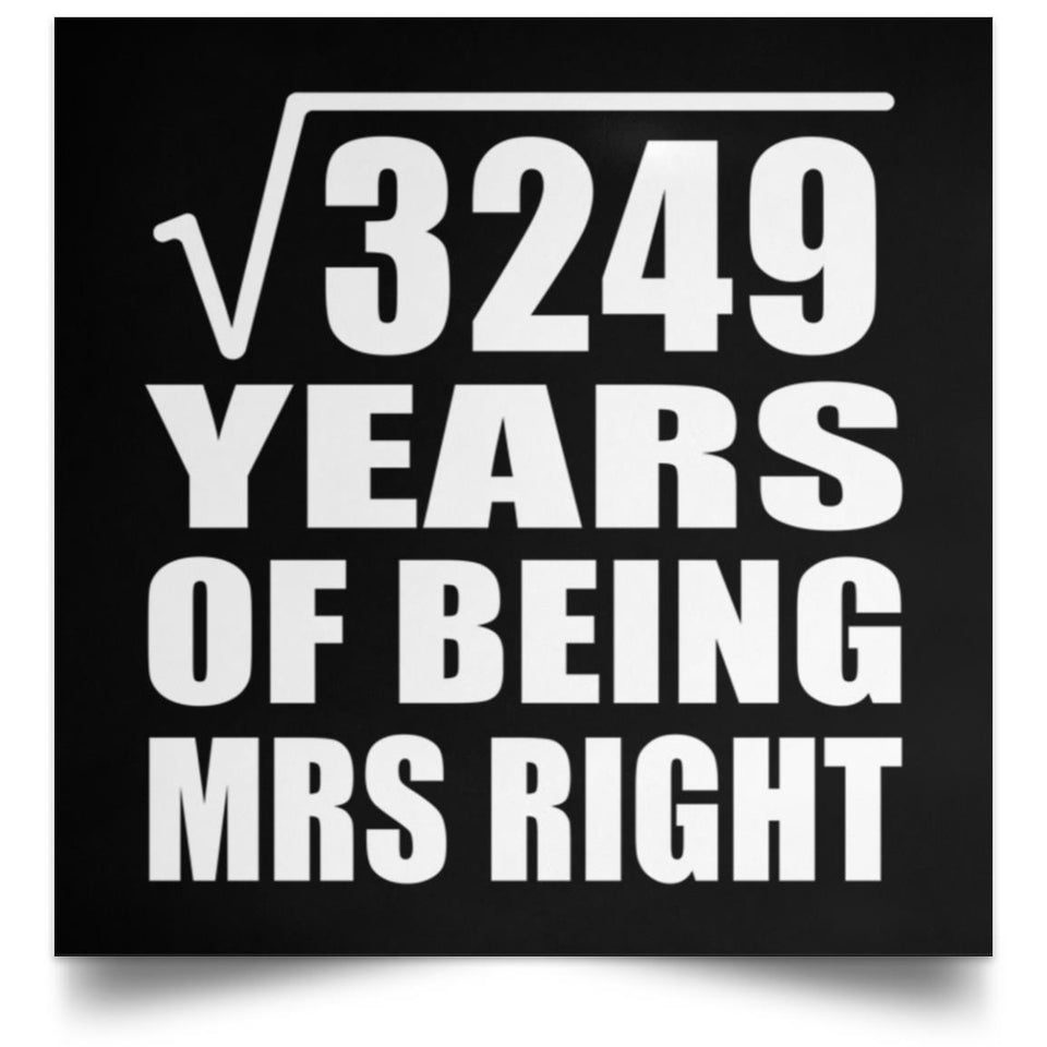 57th Anniversary Square Root of 3249 Years of Being Mrs Right - Poster Square
