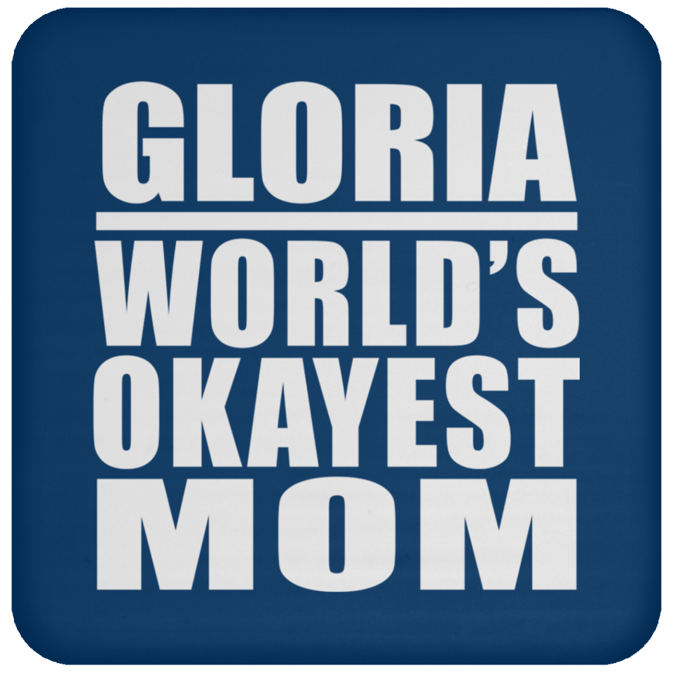Gloria World's Okayest Mom - Drink Coaster
