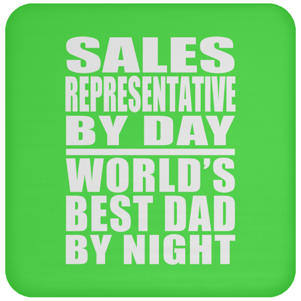 Sales Representative By Day World's Best Dad By Night - Drink Coaster