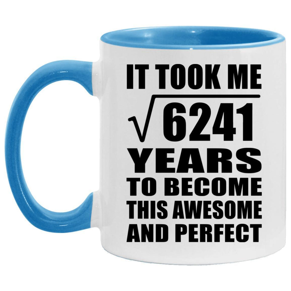 79th Birthday Took Square Root of 6241 Years To Awesome - 11oz Accent Mug Blue