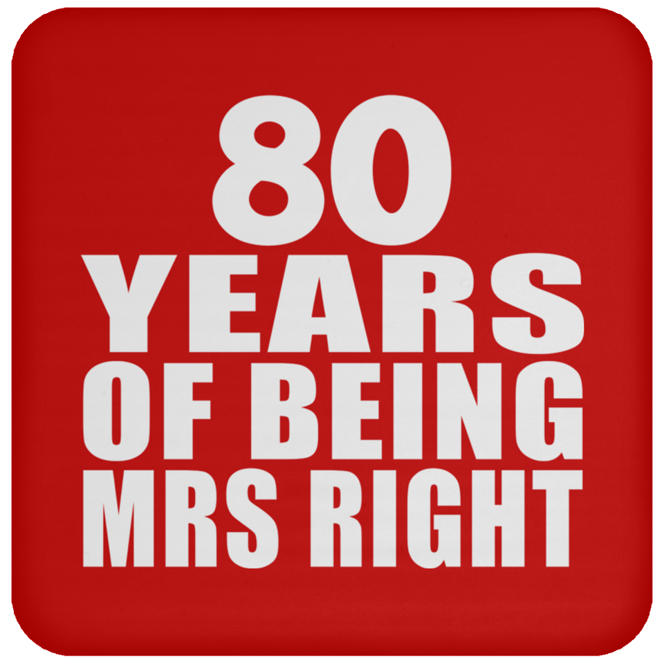 80th Anniversary 80 Years Of Being Mrs Right - Drink Coaster
