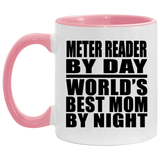 Meter Reader By Day World's Best Mom By Night - 11oz Accent Mug Pink