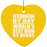 Veterinarian By Day World's Best Mom By Night - Heart Ornament