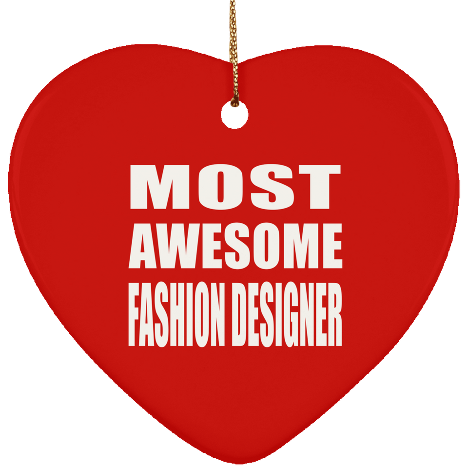 Most Awesome Fashion Designer - Heart Ornament