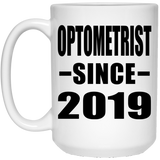 Optometrist Since 2019 - 15oz Coffee Mug