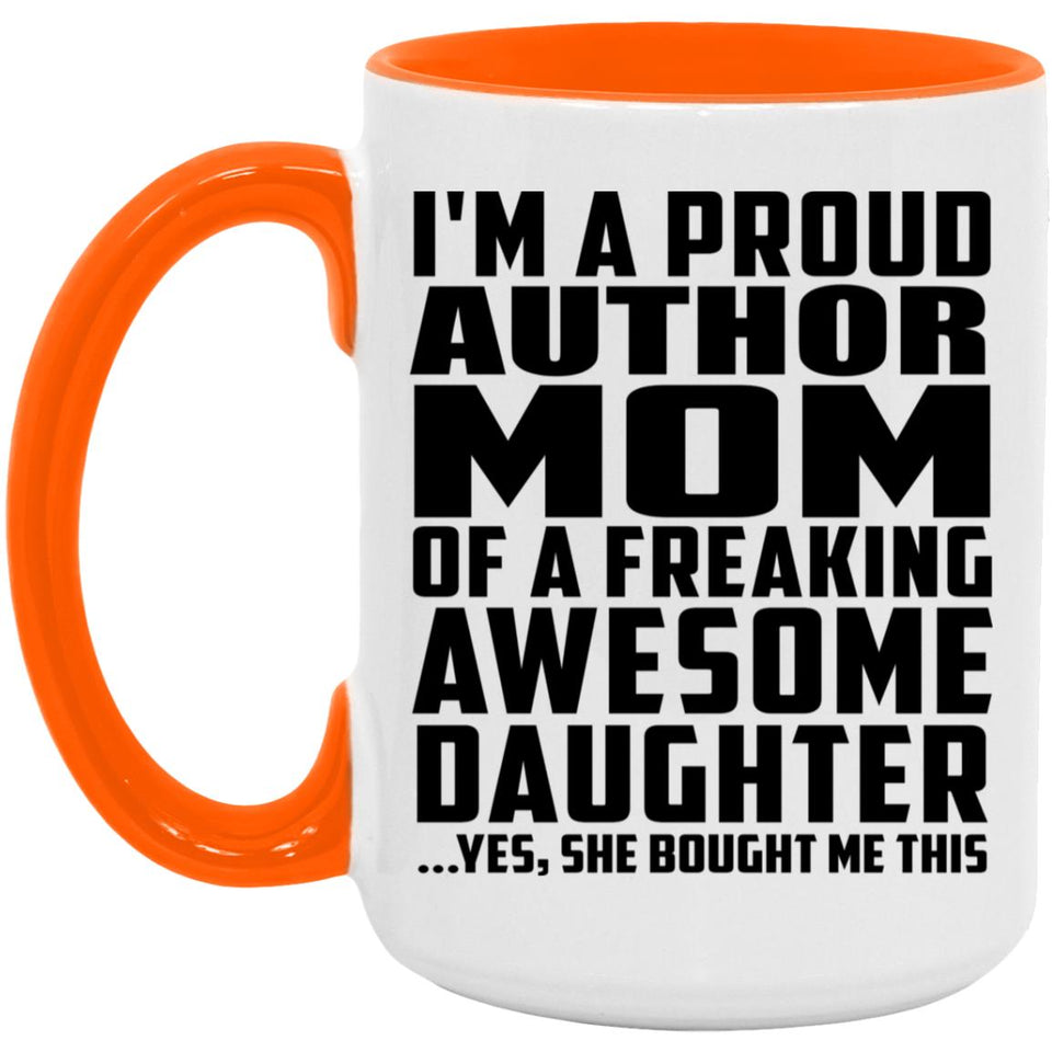 Proud Author Mom Of Awesome Daughter - 15oz Accent Mug Orange