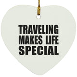 Traveling Makes Life Special - Heart Ornament