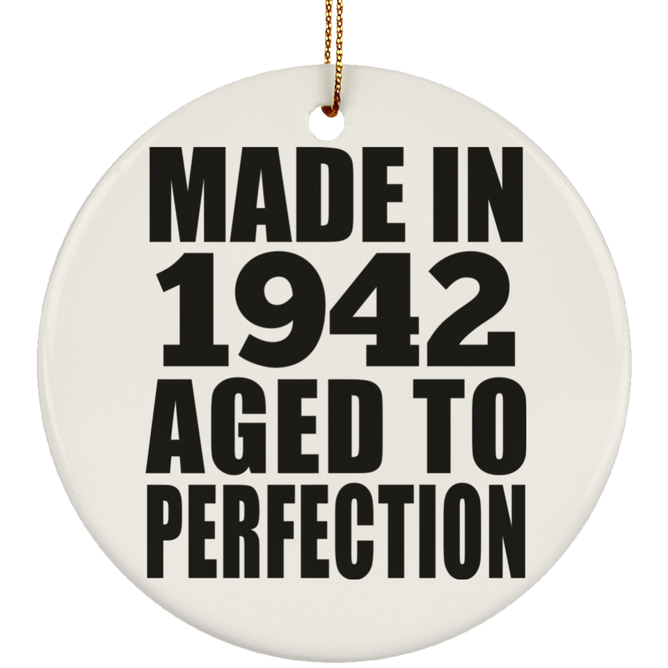 82nd Birthday Made In 1942 Aged to Perfection - Circle Ornament