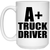 A+ Truck Driver - 15oz Coffee Mug