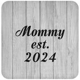 Mommy Established Est. 2024 - Drink Coaster F