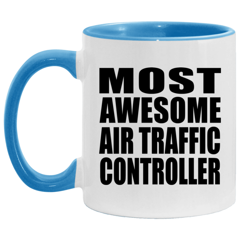 Most Awesome Air Traffic Controller - 11oz Accent Mug Blue