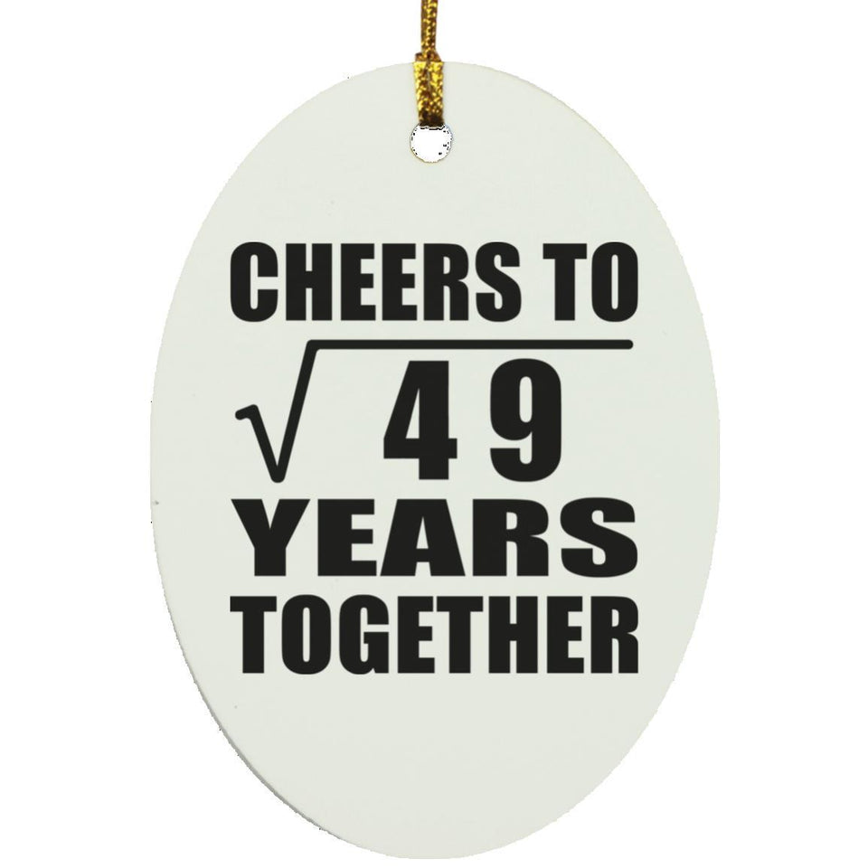7th Anniversary Cheers To Square Root of 49 Years Together - Oval Ornament
