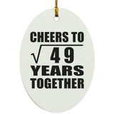 7th Anniversary Cheers To Square Root of 49 Years Together - Oval Ornament