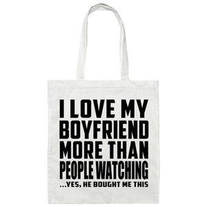 I Love My Boyfriend More Than People Watching - Tote Bag White