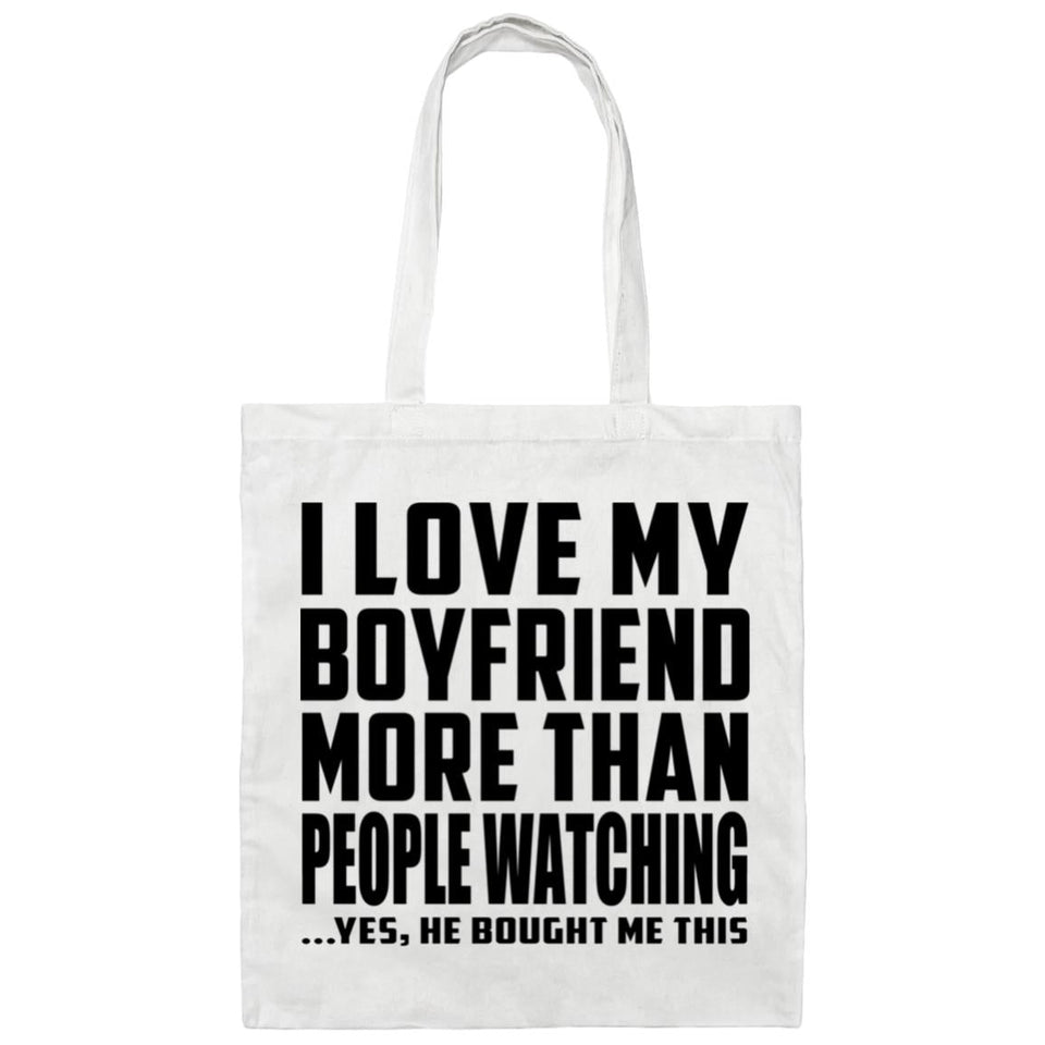 I Love My Boyfriend More Than People Watching - Tote Bag White