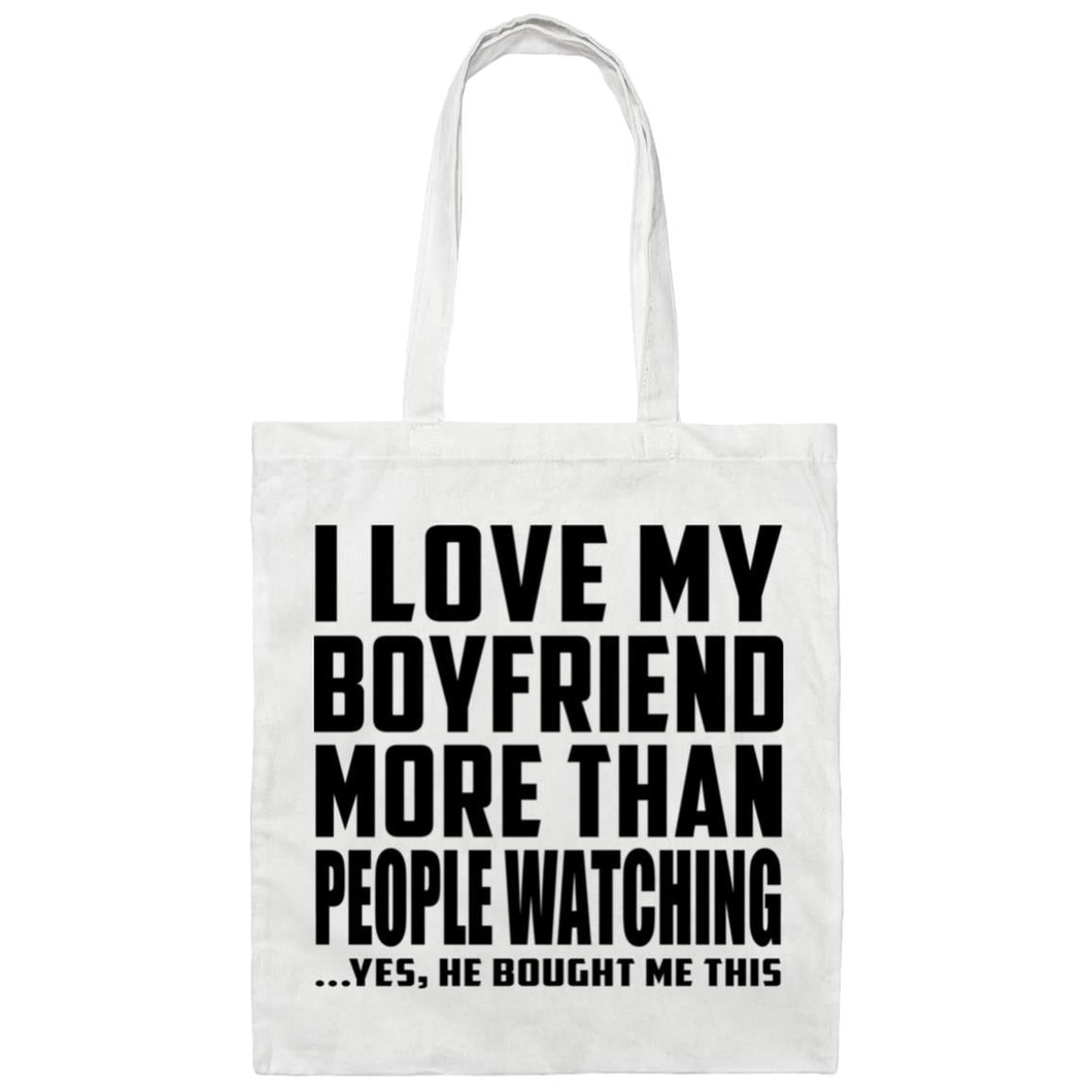 I Love My Boyfriend More Than People Watching - Tote Bag White