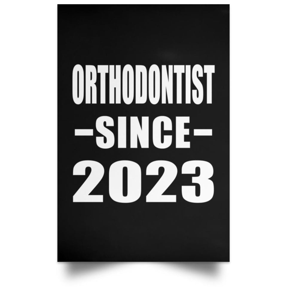 Orthodontist Since 2023 - Poster Portrait
