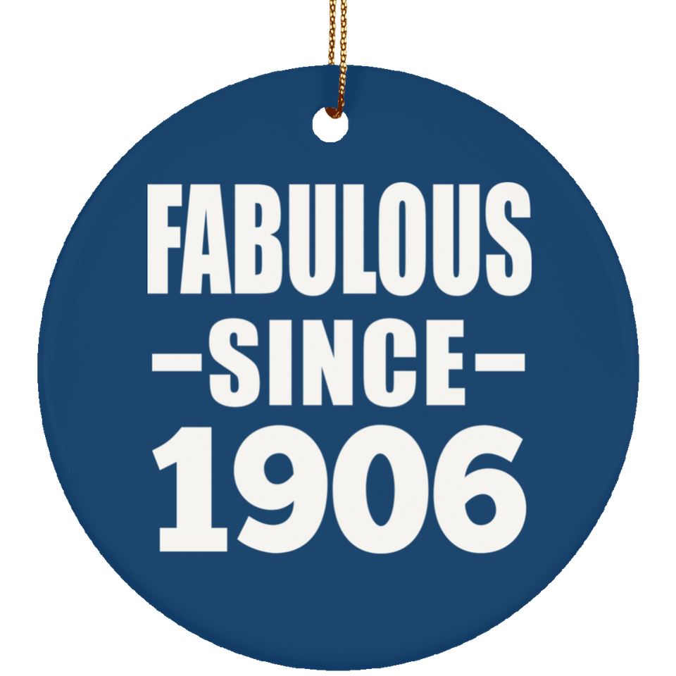 118th Birthday Fabulous Since 1906 - Circle Ornament