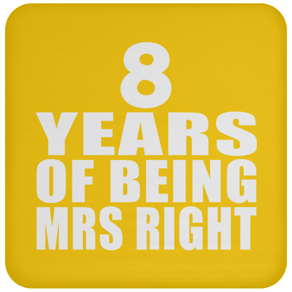 8th Anniversary 8 Years Of Being Mrs Right - Drink Coaster