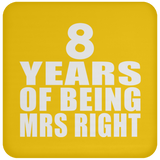8th Anniversary 8 Years Of Being Mrs Right - Drink Coaster