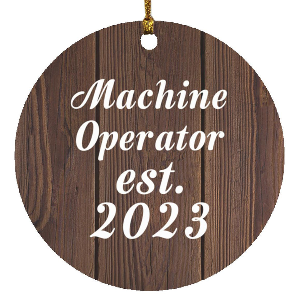 Machine Operator Established Est. 2023 - Circle Ornament D