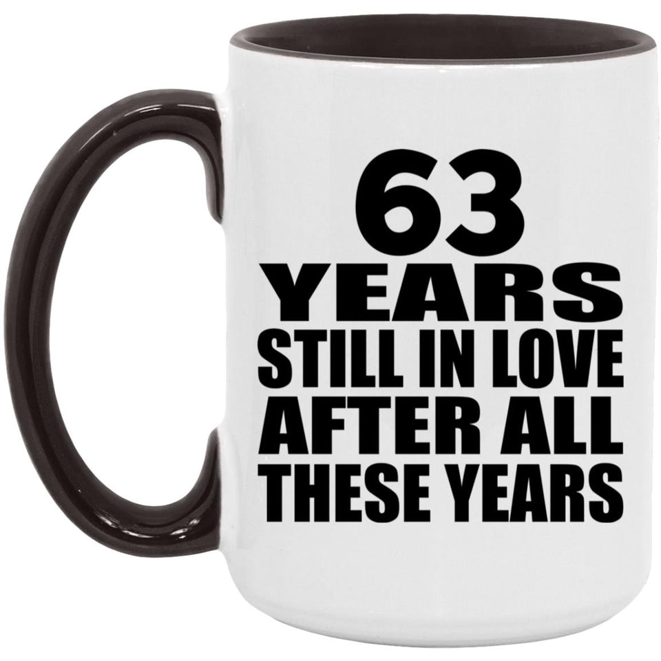63rd Anniversary 63 Years Still In Love After These Years - 15oz Accent Mug Black