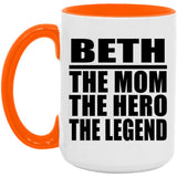 Beth The Mom The Hero The Legend - 15oz Accent Mug Orange