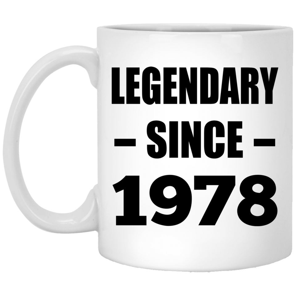 46th Birthday Legendary Since 1978 - 11oz Coffee Mug