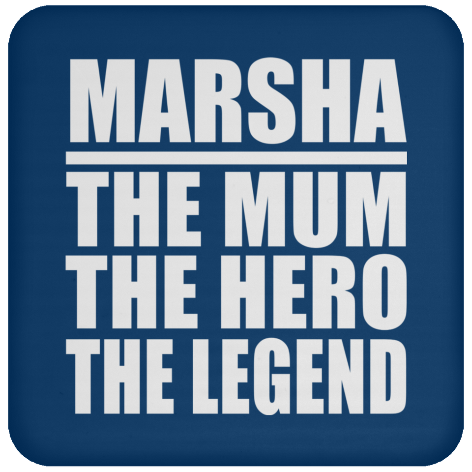 Marsha The Mum The Hero The Legend - Drink Coaster