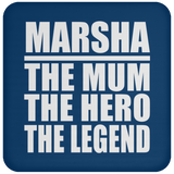 Marsha The Mum The Hero The Legend - Drink Coaster