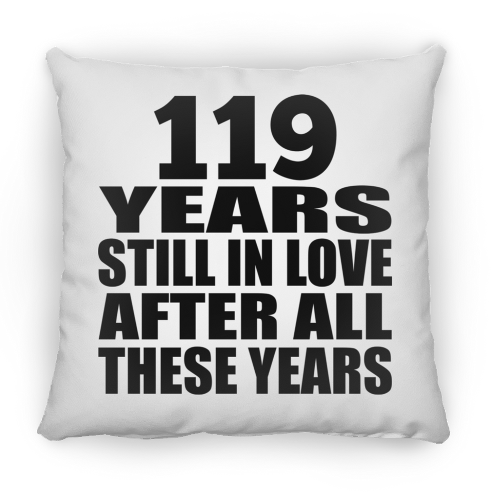 119th Anniversary 119 Years Still In Love After These Years - Throw Pillow