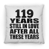 119th Anniversary 119 Years Still In Love After These Years - Throw Pillow