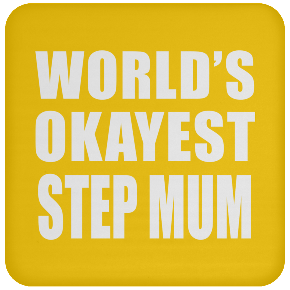 World's Okayest Step Mum - Drink Coaster