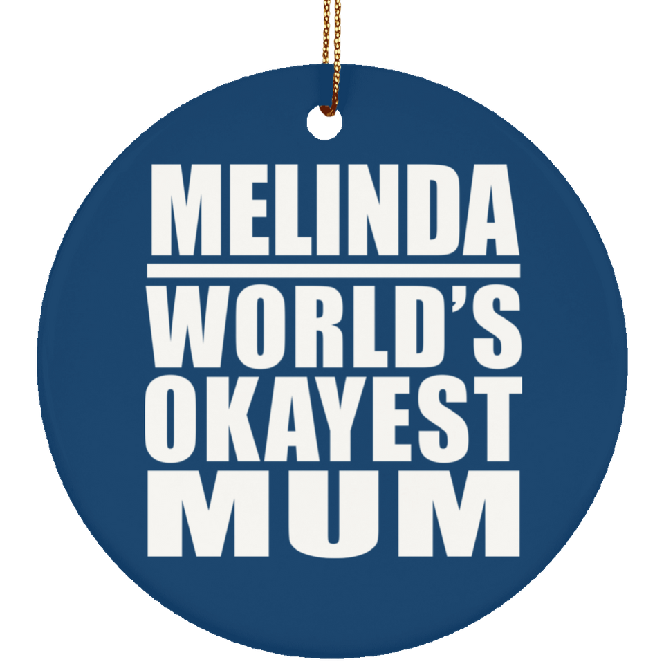 Melinda World's Okayest Mum - Circle Ornament