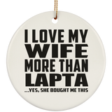 I Love My Wife More Than Lapta - Circle Ornament