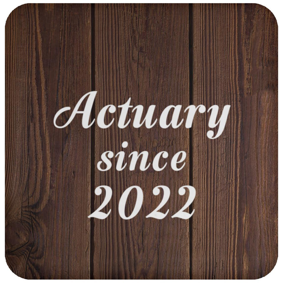 Actuary Since 2022 - Drink Coaster D
