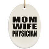 Mom Wife Physician - Oval Ornament