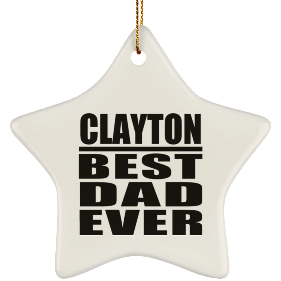 Clayton Best Dad Ever - Star Ornament