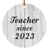Teacher Since 2023 - Circle Ornament F