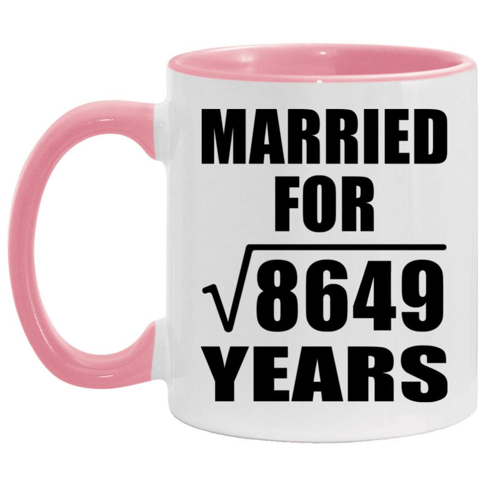 93rd Anniversary Married For Square Root of 8649 Years - 11oz Accent Mug Pink