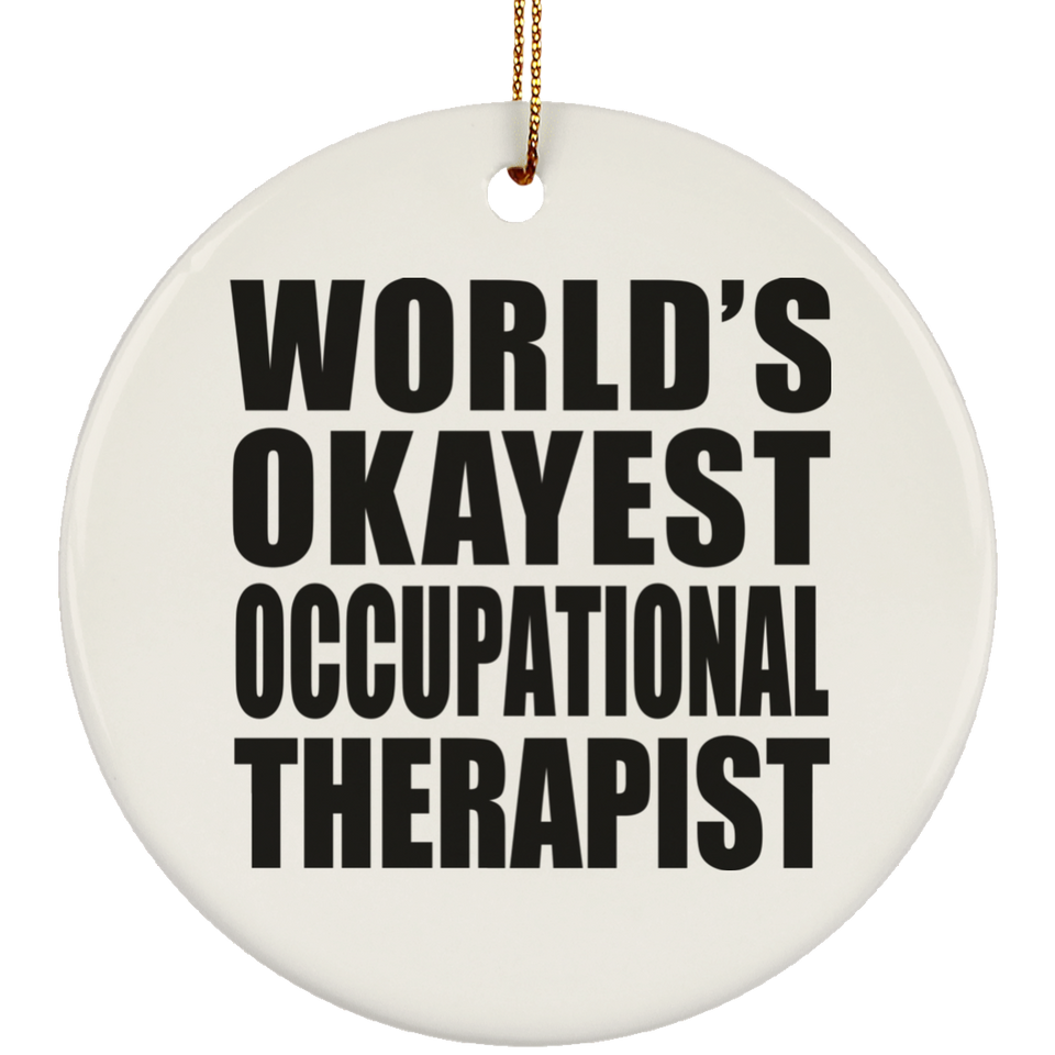 World's Okayest Occupational Therapist - Circle Ornament