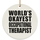 World's Okayest Occupational Therapist - Circle Ornament