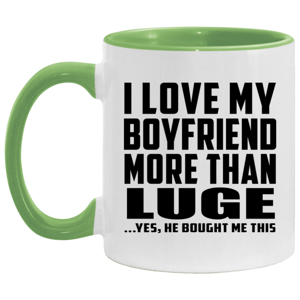 I Love My Boyfriend More Than Luge - 11oz Accent Mug Green