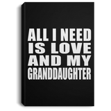 All I Need Is Love And My Granddaughter - Canvas Portrait