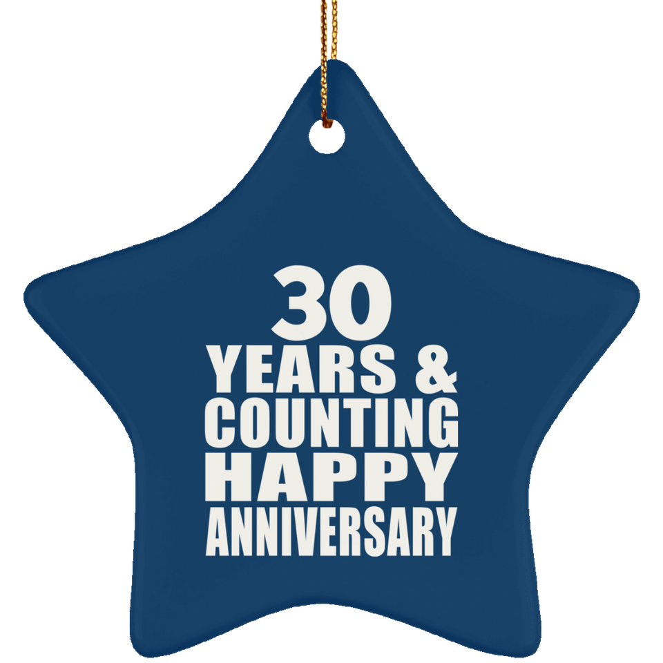Happy 30th Anniversary 30 Years & Counting - Star Ornament