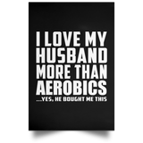 I Love My Husband More Than Aerobics - Poster Portrait